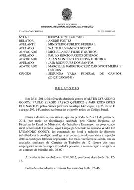 Desnecessidade da privação de liberdade de locomoção para caracterização de condição análoga a de escravo